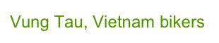Vung Tau, Vietnam bikers
