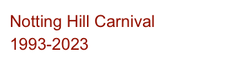 Notting Hill Carnival 1993-2023