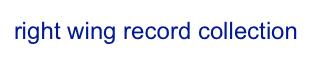 right wing record collection 