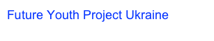 Future Youth Project Ukraine