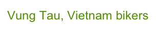 Vung Tau, Vietnam bikers